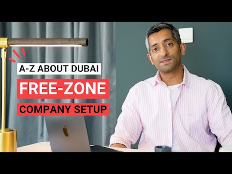 Set Up a Free Zone Company in Dubai 2023 - Free Zone Business Set Up Explained